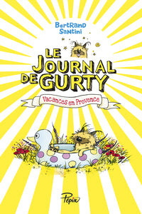 LE JOURNAL DE GURTY - T01 - VACANCES EN PROVENCE - Livre d'occasion