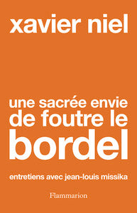 Une sacree envie de foutre le bordel - entretiens avec jean-louis missika - Livre d'occasion