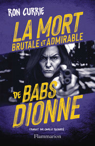 La mort brutale et admirable de babs dionne - Livre d'occasion