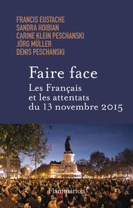 Faire face. les francais et les attentats du 13 novembre 2015 - Livre d'occasion