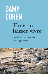 Tuer ou laisser vivre - israel et la morale de la guerre - Livre d'occasion