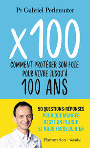 X 100 - comment proteger son foie pour vivre jusqu'a 100 ans - Livre d'occasion