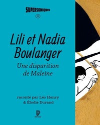 LILI ET NADIA BOULANGER - UNE DISPARITION DE MALEINE - Livre d'occasion
