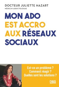 Mon ado est accro aux reseaux sociaux - est-ce un probleme ? comment reagir ? quelles sont les solut - Livre d'occasion