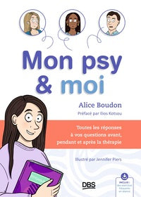 Mon psy et moi - toutes les reponses a vos questions avant, pendant et apres la therapie - Livre d'occasion