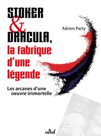 Stoker et dracula, la fabrique d'une legende - Livre d'occasion