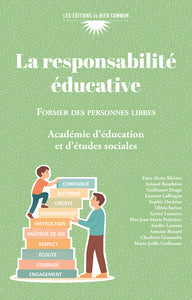LA RESPONSABILITE EDUCATIVE - FORMER DES PERSONNES LIBRES - Livre d'occasion