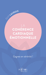 La coherence cardiaque emotionnelle - gagnez en serenite ! - Livre d'occasion