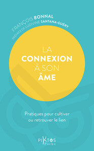 La connexion a son ame pratiques pour cultiver ou retrouver le lien - Livre d'occasion