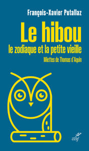 LE HIBOU, LE ZODIAQUE ET LA PETITE VIEILLE - MIETTES DE THOMAS D'AQUIN - Livre d'occasion