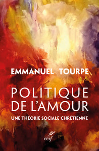 Politiques de l'amour : Une théorie sociale chrétienne - Livre d'occasion