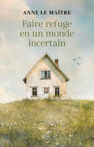 Faire refuge en un monde incertain - Livre d'occasion