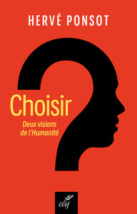 Choisir - deux visions de l'humanite - Livre d'occasion