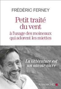 Petit traite du vent a l'usage des moineaux qui adorent les miettes - Livre d'occasion