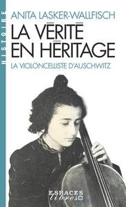 La verite en heritage - la violoncelliste d'auschwitz - Livre d'occasion