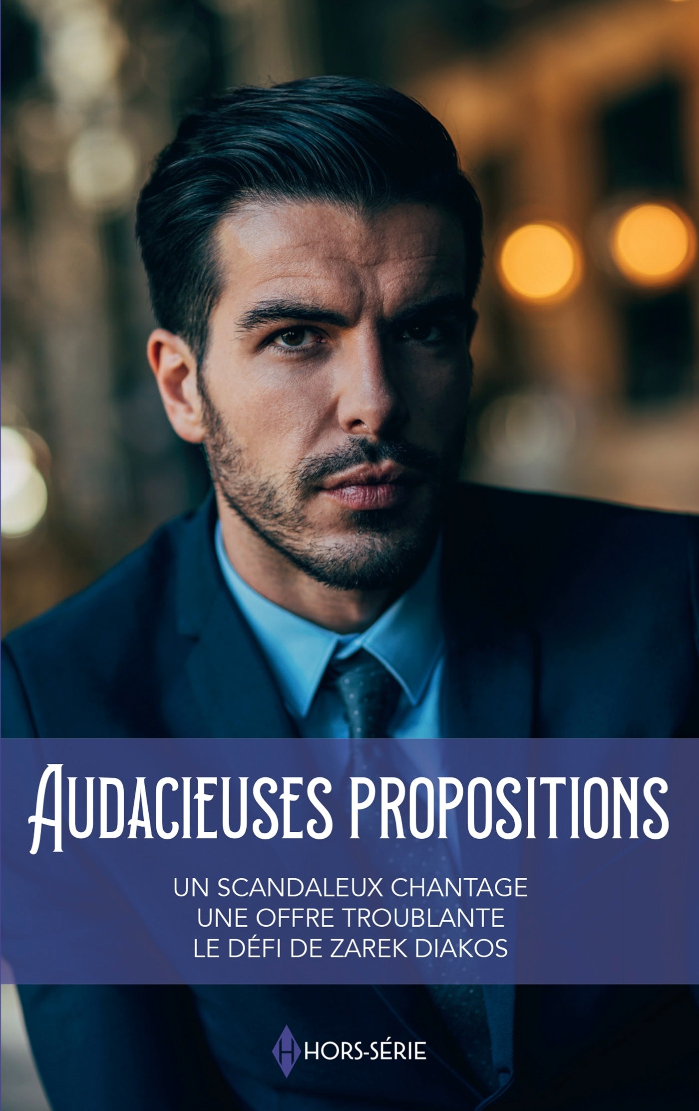 Audacieuses propositions : un scandaleux chantage, une offre troublante, le défi de Zarek Diakos - Livre d'occasion