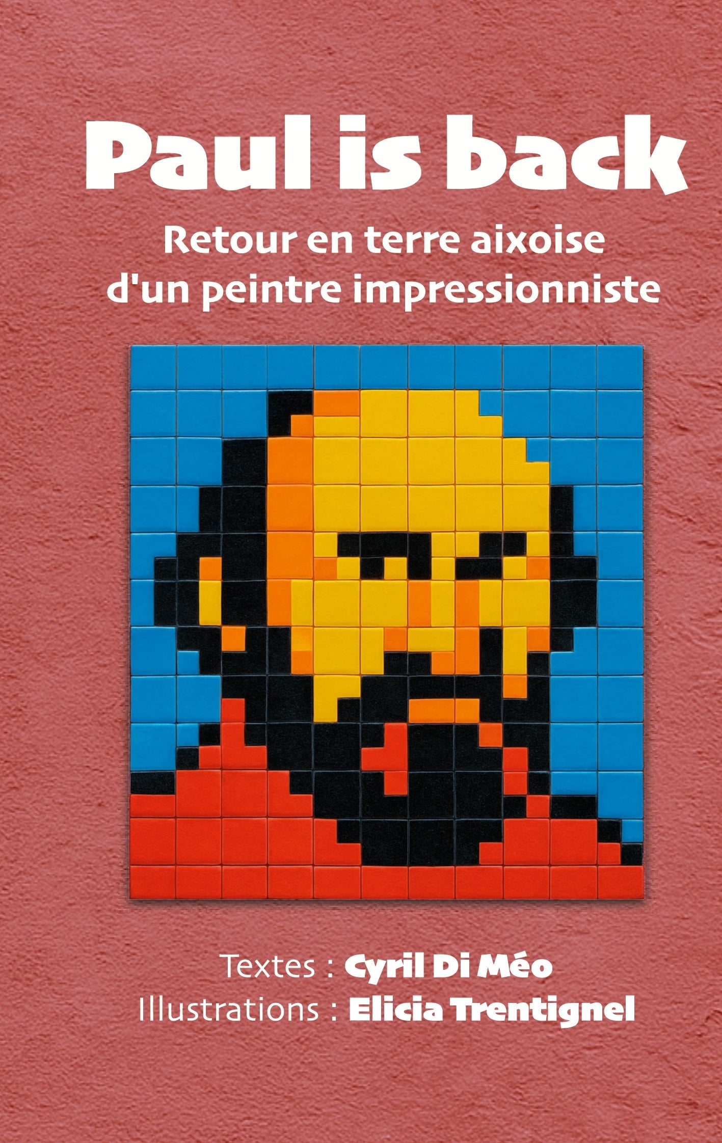 Paul is back - retour en terre aixoise d'un peintre impressionniste - illustrations, couleur - Livre d'occasion