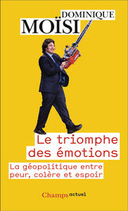 Le triomphe des emotions - la geopolitique entre peur, colere et espoir - Livre d'occasion