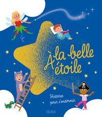 A LA BELLE ETOILE - HISTOIRES POUR S'ENDORMIR - Livre d'occasion