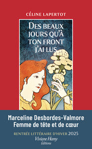 Des beaux jours qu'a ton front j'ai lus - portrait de marceline desbordes-valmore - Livre d'occasion