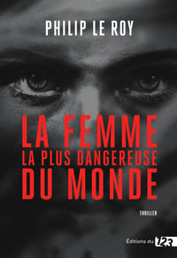 La femme la plus dangereuse du monde - thriller - Livre d'occasion