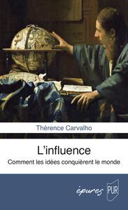 L'INFLUENCE - COMMENT LES IDEES CONQUIERENT LE MONDE - Livre d'occasion