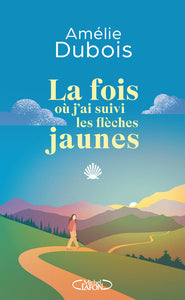 La fois ou j'ai suivi les fleches jaunes - Livre d'occasion