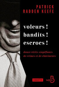 Voleurs ! bandits ! escrocs ! - douze recits stupefiants de crimes et de chatiments - Livre d'occasion