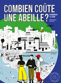 Combien coute une abeille ? - economiser la terre - Livre d'occasion
