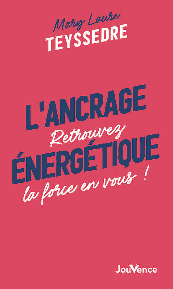 L'ancrage energetique - retrouvez la force en vous ! - Livre d'occasion