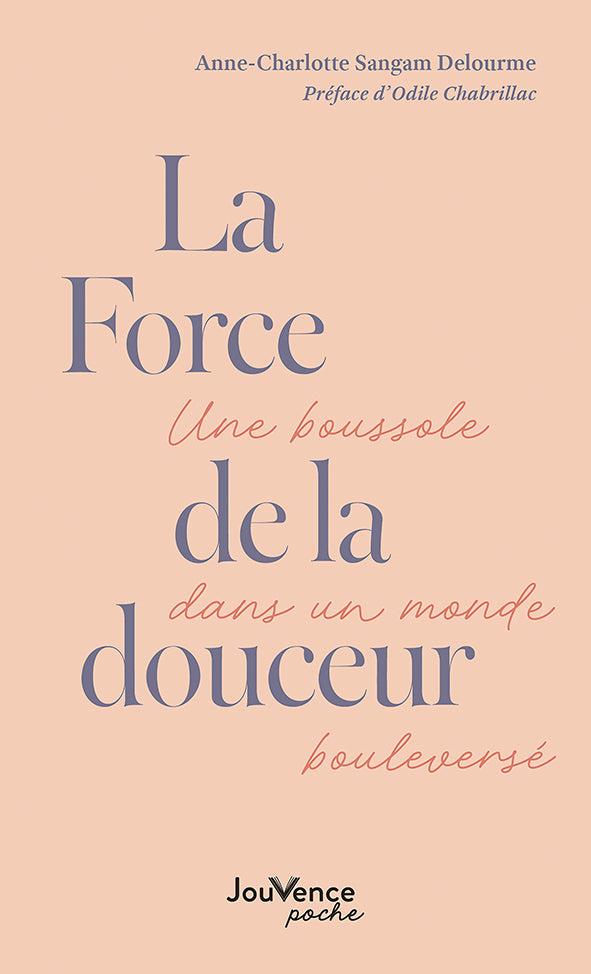 La force de la douceur - une boussole dans un monde boulverse - Livre d'occasion