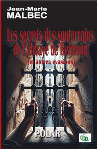 Les secrets des souterrains de l'abbaye de belmond (et autres evasions) - Livre d'occasion