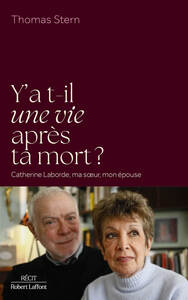 Y a-t-il une vie apres ta mort ? - catherine laborde, ma soeur, mon epouse - Livre d'occasion