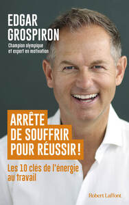 Arrete de souffrir pour reussir ! - Livre d'occasion