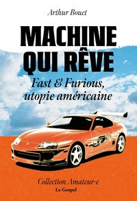 Machine qui reve : fast & furious, utopie americaine - Livre d'occasion