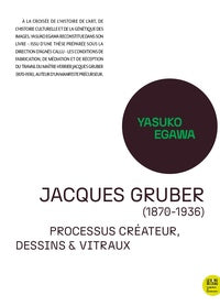 Jacques gruber (1870-1936). - processus createur, dessins & vitraux - Livre d'occasion