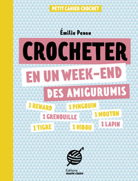Crocheter en un week-end des amigurumis - Livre d'occasion