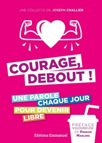 Courage, debout ! - une parole chaque jour pour devenir libre - Livre d'occasion