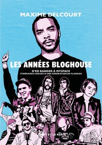 Les annees bloghouse - d'ed banger a myspace : itineraires c - Livre d'occasion