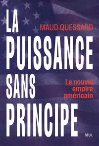 LA PUISSANCE SANS PRINCIPE - LE NOUVEL EMPIRE AMERICAIN - Livre d'occasion