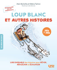 Loup blanc et autres histoires - developper la reflexion des enfants des 7 ans - Livre d'occasion