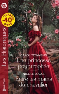 UNE PRINCESSE POUR TROPHEE - ENTRE LES MAINS DU CHEVALIER - Livre d'occasion
