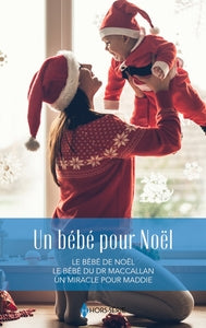 Un bebe pour noel - le bebe de noel - le bebe du dr maccallan - un miracle pour maddie - Livre d'occasion