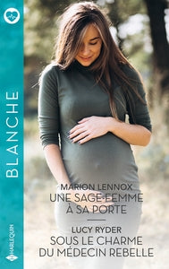 UNE SAGE-FEMME A SA PORTE - SOUS LE CHARME DU MEDECIN REBELLE - Livre d'occasion