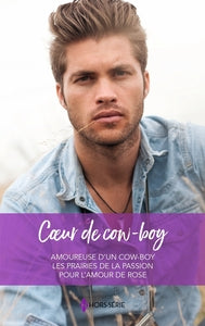 Coeur de cow-boy - amoureuse d'un cow-boy - les prairies de la passion - pour l'amour de rose - Livre d'occasion