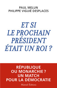 Et si le prochain president etait un roi ? - Livre d'occasion