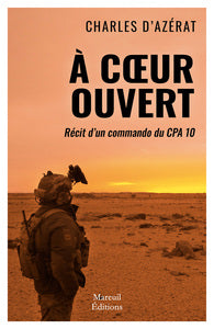 A COEUR OUVERT - RECIT D'UN COMMANDO DU CPA 10 - Livre d'occasion