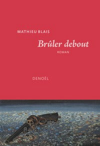 Bruler debout - conte de la table rase - Livre d'occasion