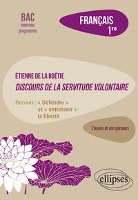 ETIENNE DE LA BOETIE, DISCOURS DE LA SERVITUDE VOLONTAIRE - FRANCAIS. 1RE. PARCOURS : "DEFENDRE" ET - Livre d'occasion