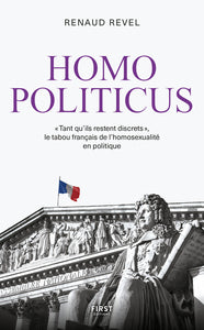 HOMO POLITICUS - TANT QUE CA RESTE DISCRET , LE TABOU FRANCAIS DE L'HOMOSEXUALITE EN POLITIQUE - Livre d'occasion